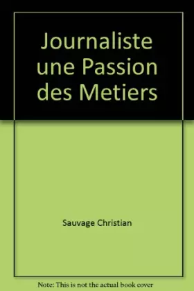Couverture du produit · Journaliste, une passion, des métiers