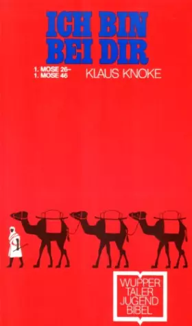 Couverture du produit · Ich bin bei dir. 1. Mose 26 - 1. Mose 46 (Bd. 2): Bd. 2 [Wuppertaler Jugendbibel] - Knoke, Klaus