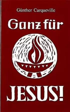 Couverture du produit · Ganz für Jesus (TELOS - Taschenbücher) - Carqueville, Günther