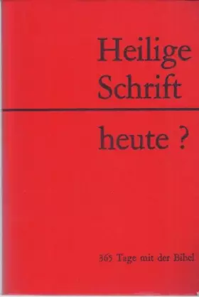 Couverture du produit · Heilige Schrift - heute ? 365 Tage mit der Bibel.