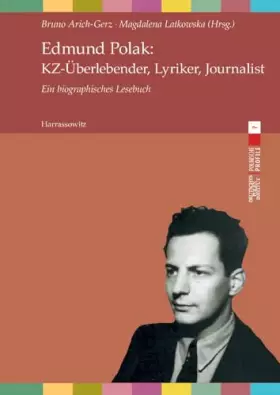 Couverture du produit · Edmund Polak: KZ-Uberlebender, Lyriker, Journalist: Ein Biographisches Lesebuch