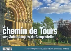 Couverture du produit · Le chemin de Tours vers Saint-Jacques-de-Compostelle
