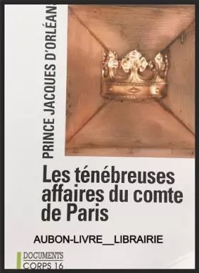 Couverture du produit · la ténébreuse affaire du comte de paris