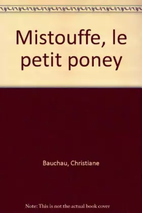 Couverture du produit · Mistouffe, le petit poney
