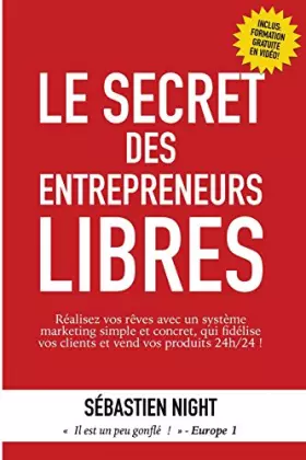 Couverture du produit · Le Secret des Entrepreneurs Libres: Réalisez vos rêves et devenez un Entrepreneur Libre, avec un système marketing simple, test