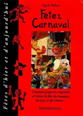 Couverture du produit · Fêtez carnaval. Comment préparer, organiser et réussir la fête des masques, des fous et des clowns