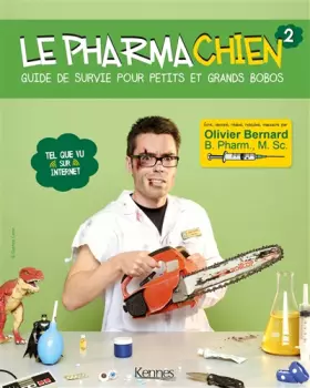 Couverture du produit · Le pharmachien, tome 2 : Guide de survie pour petits et grands bobos