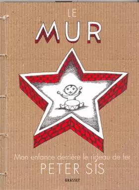 Couverture du produit · Le mur : Mon enfance derrière le rideau de fer