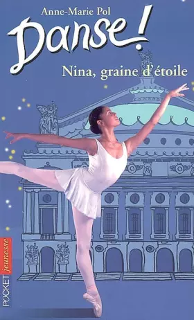 Couverture du produit · Danse !, Tome 1 : Nina, graine d'étoile