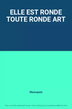 Couverture du produit · ELLE EST RONDE TOUTE RONDE ART