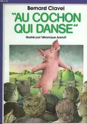 Couverture du produit · Au cochon qui danse.