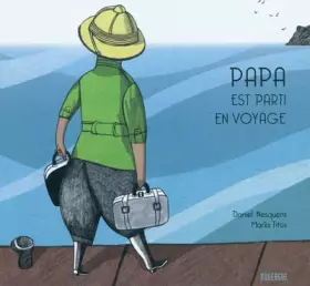 Couverture du produit · Papa est parti en voyage