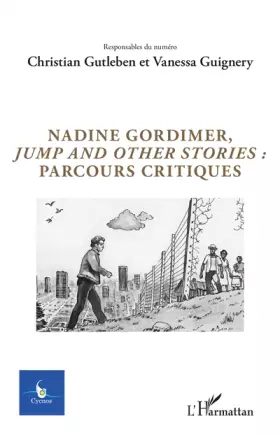 Couverture du produit · Nadine Gordimer, Jump and other stories : parcours critiques: Volume 34 - N°3 - 2018