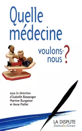 Couverture du produit · Quelle médecine voulons-nous ?