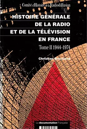 Couverture du produit · Histoire générale de la radio et de la télévision en France, tome 2