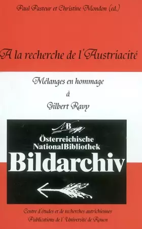 Couverture du produit · A la recherche de l'austriacité : Mélanges en hommage à Gilbert Ravy