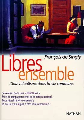 Couverture du produit · Libres ensemble, l'individualisme dans la vie commune