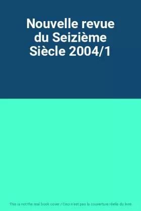 Couverture du produit · Nouvelle revue du Seizième Siècle 2004/1