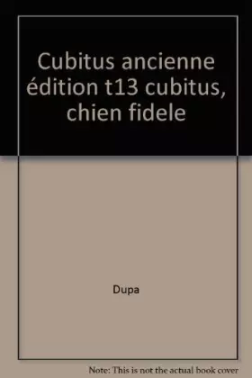 Couverture du produit · CUBITUS TOME 13 : CHIEN FIDELE