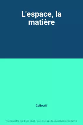 Couverture du produit · L'espace, la matière