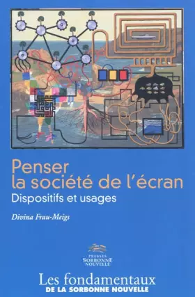 Couverture du produit · Penser la société de l'écran : Dispositifs et usages