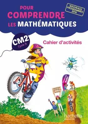 Couverture du produit · Pour comprendre les mathématiques CM2 - Cahier d'activités géométriques - Ed. 2017