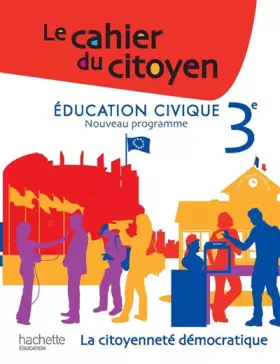 Couverture du produit · Le Cahier du Citoyen 3e - Edition 2012