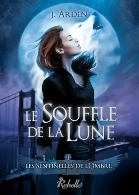 Couverture du produit · Les sentinelles de l'ombre: 1 - Le souffle de la lune