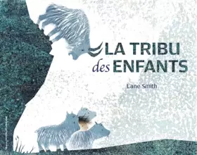 Couverture du produit · LA TRIBU DES ENFANTS - A partir de 4 ans