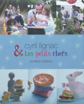 Couverture du produit · Cyril Lignac et les petits chefs - 30 recettes inédites