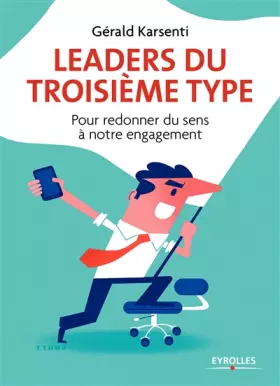 Couverture du produit · Leaders du troisième type: Pour redonner du sens à notre engagement - Illustrations de Clod.