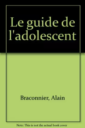 Couverture du produit · Le Guide de l'adolescent : De 10 ans à 25 ans