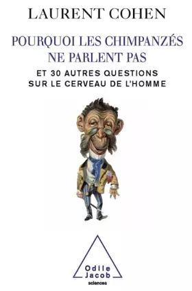 Couverture du produit · Pourquoi les chimpanzés ne parlent pas : Et 30 autres questions sur le cerveau de l'homme