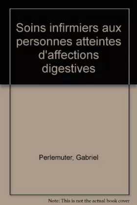 Couverture du produit · Soins Infirmiers Aux Personnes Atteintes D'Affections Digestives
