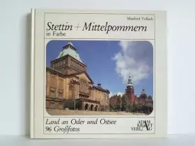 Couverture du produit · Stettin und Mittelpommern in Farbe. Land an Oder und Ostsee