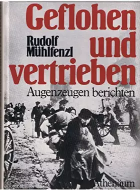 Couverture du produit · Geflohen und vertrieben: Augenzeugen berichten