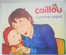 Couverture du produit · Caillou: comme papa