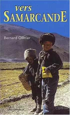 Couverture du produit · Longue marche, Tome 2 : Vers Samarcande : A pied de la Méditerranée jusqu'en Chine par la route de la soie Le vent des steppes
