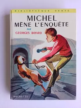 Couverture du produit · G. Bayard. Michel mène l'enquête : . Illustrations de Philippe Daure