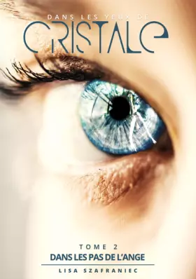 Couverture du produit · Dans les pas de l'ange, Tome 2 : Dans les yeux de Cristale