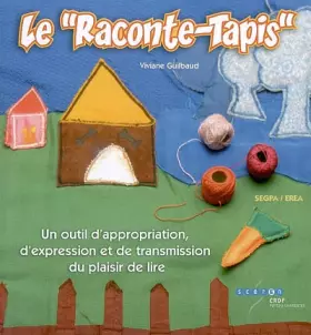 Couverture du produit · Le Raconte-Tapis : Un outil d'appropriation, d'expression et de transmission du plaisir de lire