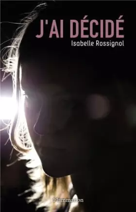 Couverture du produit · J'ai decidé de Isabelle Rossignol (2012) Broché