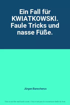 Couverture du produit · Ein Fall für KWIATKOWSKI. Faule Tricks und nasse Füße.