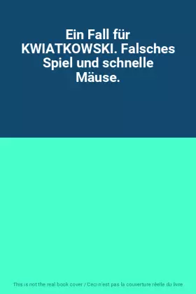 Couverture du produit · Ein Fall für KWIATKOWSKI. Falsches Spiel und schnelle Mäuse.