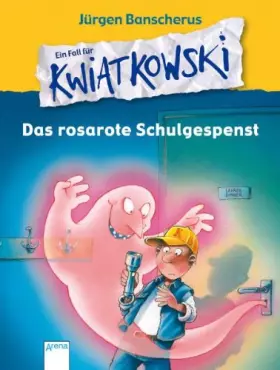 Couverture du produit · Ein Fall für KWIATKOWSKI . Das rosarote Schulgespenst