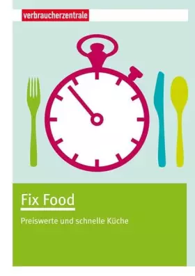 Couverture du produit · Fix Food: Preiswerte und schnelle Küche