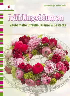 Couverture du produit · Frühlingsblumen: Zauberhafte Sträuße, Kränze & Gestecke
