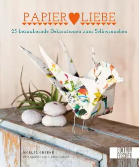 Couverture du produit · Papier-Liebe: 25 bezaubernde Dekorationen zum Selbermachen