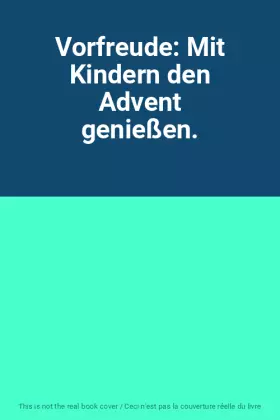 Couverture du produit · Vorfreude: Mit Kindern den Advent genießen.