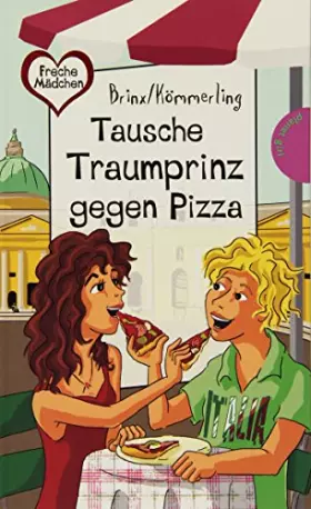 Couverture du produit · Tausche Traumprinz gegen Pizza